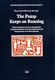  The Pump Keeps on Running: On the emergence of water management institutions between state decentralization and local practices in northern Kunene (Koelner Ethnologische Studien, Band 36)