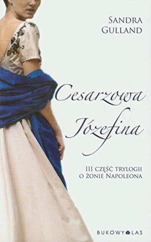 Cesarzowa Jozefina. Trylogia o zonie Napoleona.... [Polish] 8362478241 Book Cover