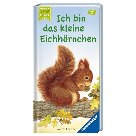 Ich bin das kleine Eichhörnchen (Mein Naturstart)
