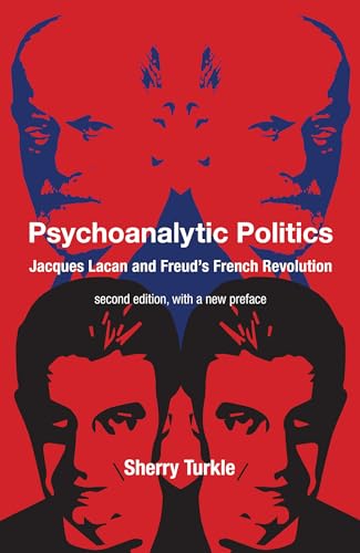 Psychoanalytic Politics, second edition, with a new preface: Jacques Lacan and Freud's French Revolution