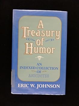 Hardcover A Treasury of Humor: An Indexed Collection of Anecdotes Book