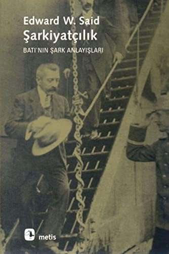 Şarkiyatçılık: Batı'nın Şark Anlayışları (Kapak değişebilir) : Edward W. Said, Berna Ülner: Amazon.com.tr: Kitap