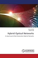 Hybrid Optical Networks: A step towards Next Generation Optical Networks 3659797782 Book Cover