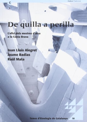 De quilla a perilla. L'ofici dels mestres d'aixa a la Costa Brava