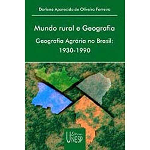 Mundo rural e geografia: geografia agrária no brasil: 1930-1990