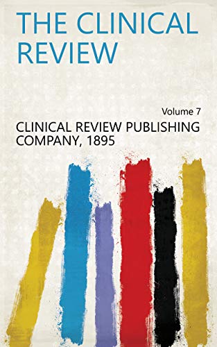 The Clinical Review Volume 7 (English Edition)