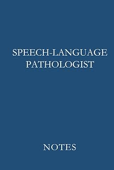 Speech-Language Pathologist Blue Professional Lined Journal for Speech-Language Pathologists, SLP Students, and Speech Therapy Documentation