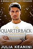 The Quarterback: A Single Mom Sweet Romance (Fairy Tale Second Chances Book 1) (English Edition)