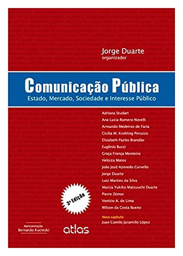 Comunicacao Publica: Estado, Mercado, Sociedade e Interesse Publico