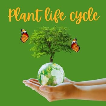 Plant life cycle for kids: From Seed to Full Grown Plant for 1st 2nd 3rd 4th graders level 1, level 2 book with images easy to understand