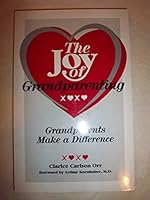 The Joy of Grandparenting: Grandparents Make a Difference 1886225001 Book Cover