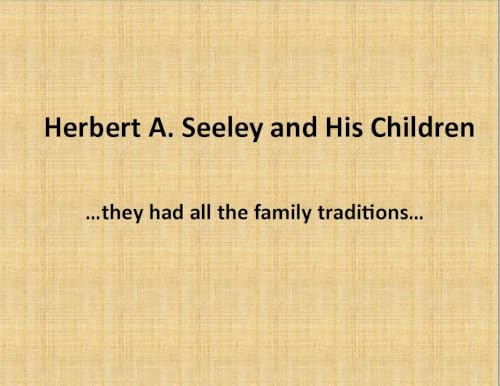 Herbert A. Seeley and His Children