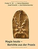 frater v.d. pdf  Magie heute - Berichte aus der Praxis