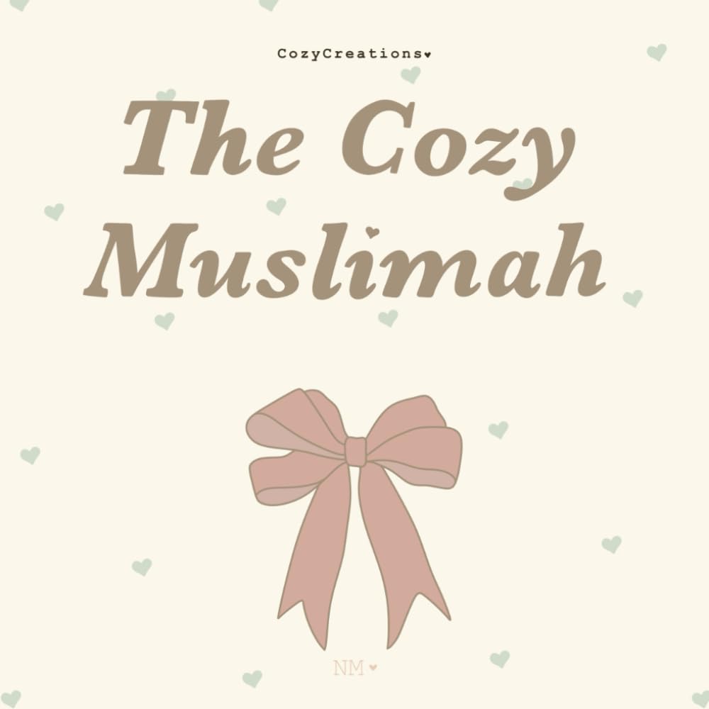 The Cozy Muslimah: A cute and comfy Islamic inspired colouring book for Adults & Teens