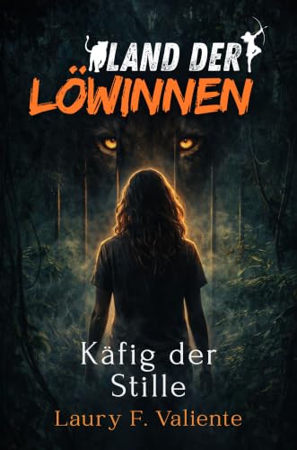 Land der Löwinnen: Käfig der Stille