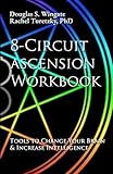 8-Circuit Ascension Workbook: Tools to Change Your Brain & Increase Intelligence