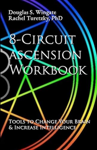 8-Circuit Ascension Workbook: Tools to Change Your Brain & Increase Intelligence