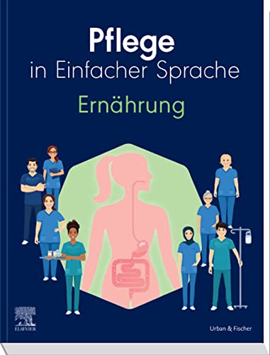 Pflege in Einfacher Sprache: Ernährung (German Edition)