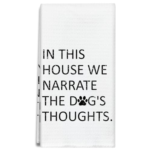 TRKAE Funny Dog Kitchen Towels Dish Cloths, in This House We Narrate The Dogs Thoughts Hand Towel Drying Cloth for Bathroom Baking, Gifts for Dog Lover, Friend, Woman, 16x24 Inches -34