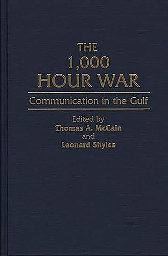 The 1,000 Hour War: Communication in the Gulf (Contributions in Military Studies)