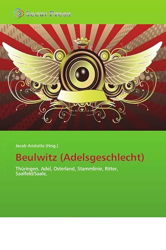 Beulwitz (Adelsgeschlecht): Thüringen, Adel, Osterland, Stammlinie, Ritter, Saalfeld/Saale,