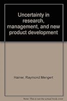 Uncertainty in Research, Management, and New Product Development B0000CO89P Book Cover