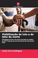 Visibilização do luto e do tabu da morte (Portuguese Edition) 663043644X Book Cover