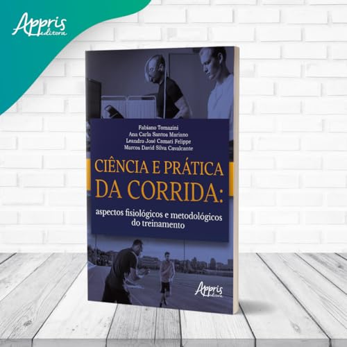 Ciência e Prática da Corrida:: Aspectos Fisiológicos e Metodológicos do Treinamento