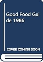 The Good Food Guide, 1986 0340381574 Book Cover