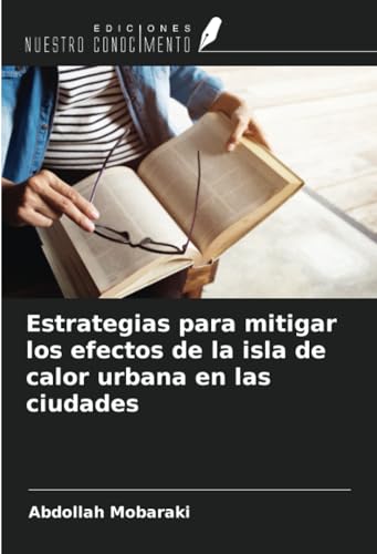 Estrategias para mitigar los efectos de la isla de calor urbana en las ciudades