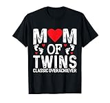 Funny Mom Of Twins Classic Overachiever Twins mom T-Shirt
