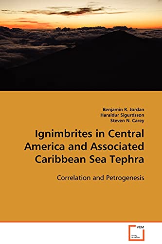 Ignimbrites in Central America and Associated Caribbean Sea Tephra:: Correlation and Petrogenesis