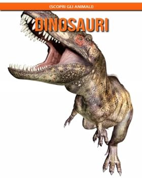 Dinosauri (Scopri gli animali)