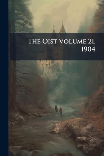 The Oist Volume 21, 1904