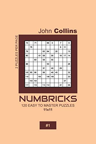 Numbricks - 120 Easy To Master Puzzles 11x11 - 1 (Numbricks Puzzle Book 11x11)