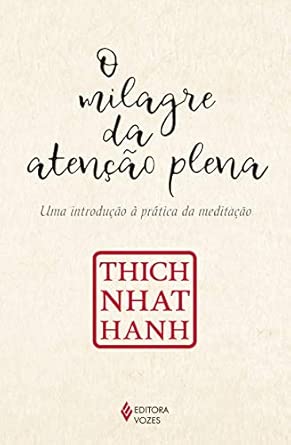 O Milagre da Atenção Plena