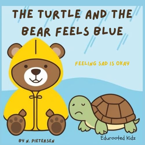 The Turtle and the Bear feels Blue: Feeling sad is okay