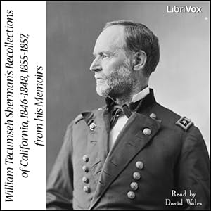 『Shermans Recollections of California, 1846-1848, 1855-1857, from his Memoirs - Chapter 2 Early Recollections of California 1846-1848, Part 2』のカバーアート