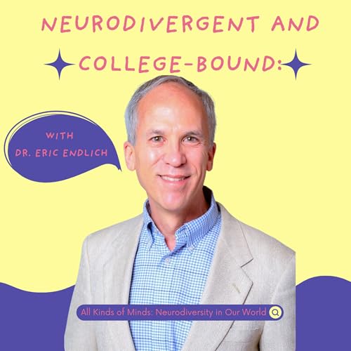 Unlocking College Success for Neurodivergent Minds with Dr. Eric Endlich