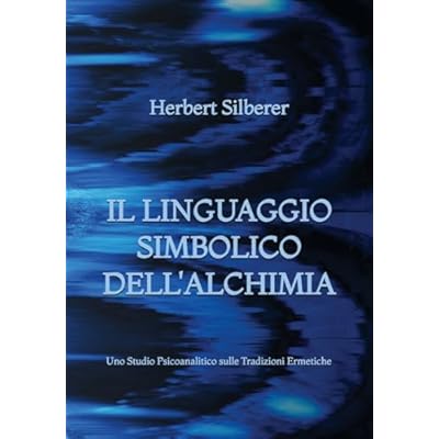 Il Linguaggio Simbolico dell'Alchimia: Uno Studio Psicoanalitico sulle Tradizioni Ermetiche