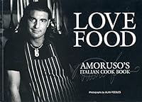 Love Food, Amoruso's Italian Cook Book 0954420217 Book Cover