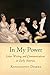 In My Power: Letter Writing and Communications in Early America (Early American Studies)