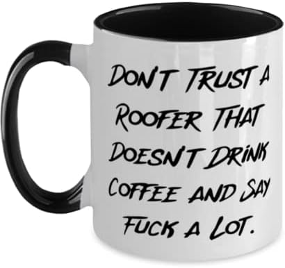 Don't Trust a Roofer That Doesn't Drink Coffee and Say. Two Tone 11oz Mug, Roofer Present From Friends, Unique Cup For Coworkers, Roofing, Shingles, Contractor, Home improvement, Tools, Gift card image 3