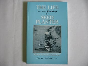 Paperback The Life and Other Ramblings of a Seed Planter Book
