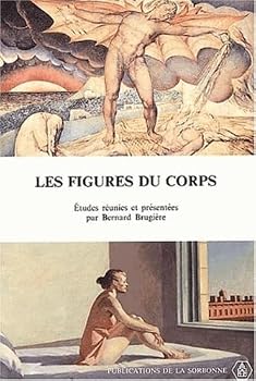Figures Du Corps Dans La Litterature Et La Peinture Anglaises Et Americaines: de La Renaissance a Nos Jours