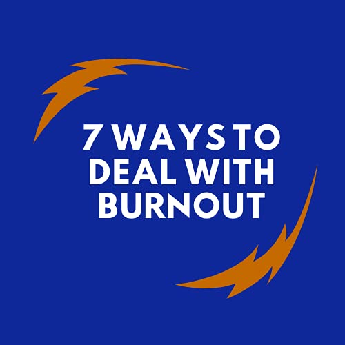 7 ways to deal with burnout