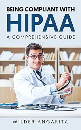 Being Compliant With HIPAA: A Comprehensive Guide