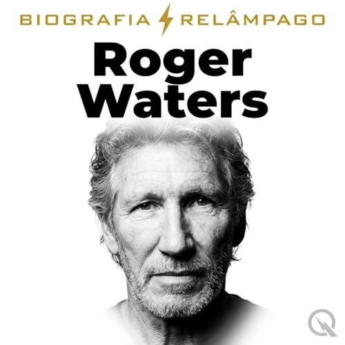 Roger Waters - Biografia Rel&acirc;mpago cover art