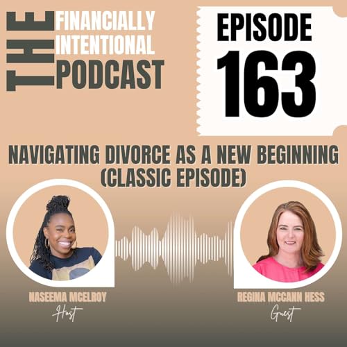 Navigating Divorce as a New Beginning - Episode 163 (Classic Episode)
