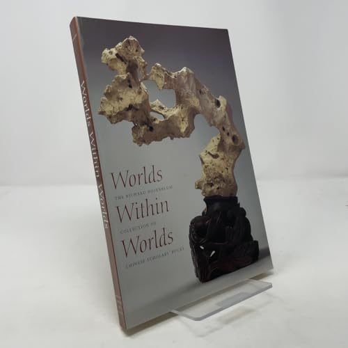 Worlds Within Worlds: The Richard Rosenblum Collection of Chinese Scholars' Rocks